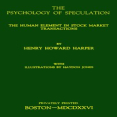 The psychology of speculation  The human element in stock market transactions