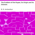 The Problem of the Rupee, Its Origin and Its Solution by B. R. Ambedkar