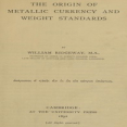 The Origin of Metallic Currency and Weight Standards by William Ridgeway