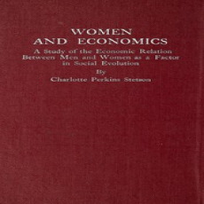 Women and Economics by Charlotte Perkins Gilman Women and Economics by Charlotte Perkins Gilman