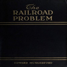 The Railroad Problem by Edward Hungerford The Railroad Problem by Edward Hungerford