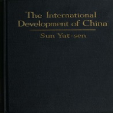 The International Development of China by Yat-sen Sun The International Development of China by Yat-sen Sun