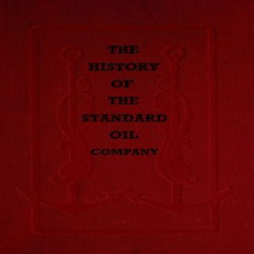The History of the Standard Oil Company by Ida M. Tarbell The History of the Standard Oil Company by Ida M. Tarbell