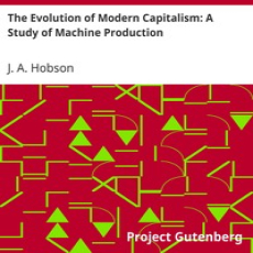 The Evolution of Modern Capitalism The Evolution of Modern Capitalism